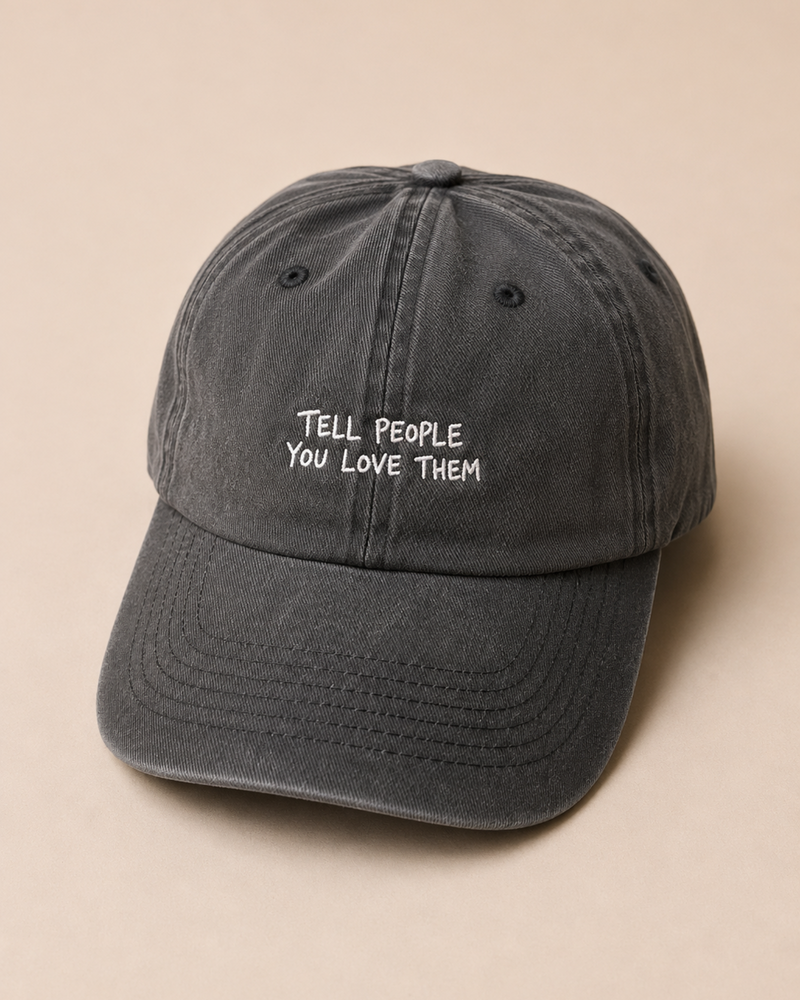 Statement Cap „Tell people you love them“