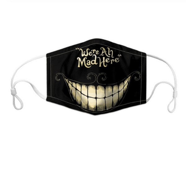 Unisex Maske "we are all mad here"