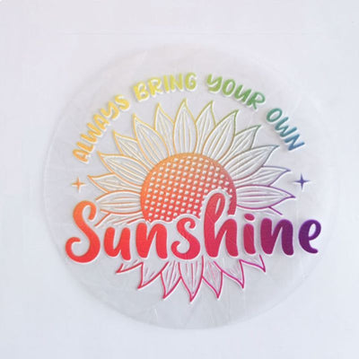 Sonnenfanger Suncatcher Aufkleber mit farbiger Sonnenblume und Text Always bring your own Sunshine